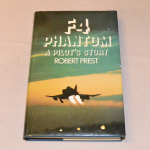 Robert Prest F4 Phantom - A pilot´s story